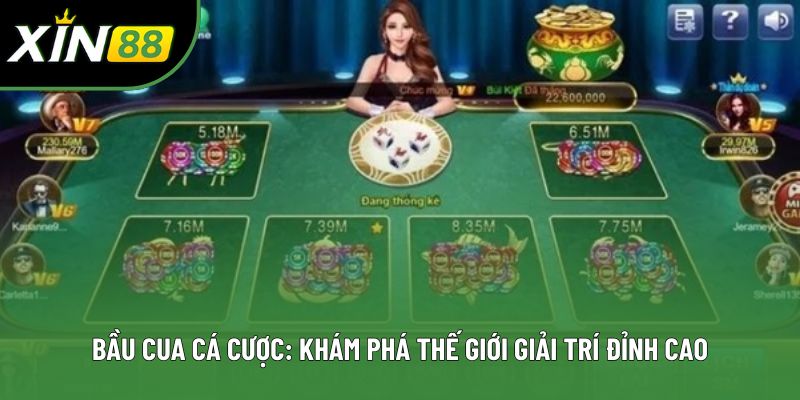 Bầu Cua Cá Cược: Khám Phá Thế Giới Giải Trí Đỉnh Cao
