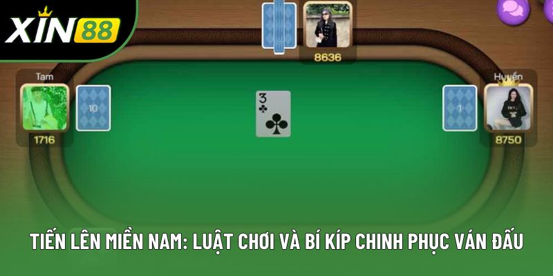 Tiến Lên Miền Nam: Luật Chơi Và Bí Kíp Chinh Phục Ván Đấu